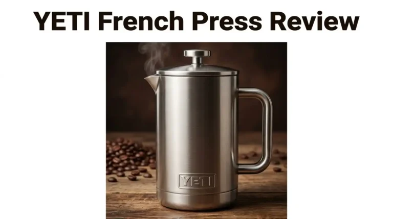 YETI French Press Review 2026: Worth It?